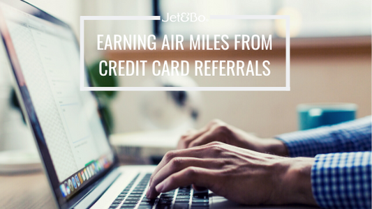 Earning Air Miles from Credit Card Referrals-Jet&Bo