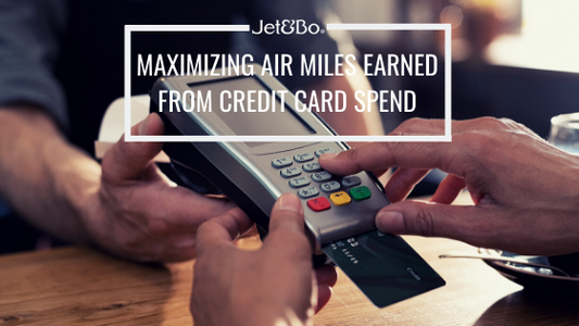 Maximizing Air Miles Earned From Credit Card Spend-Jet&Bo